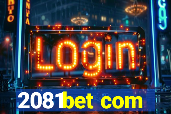 2081bet com